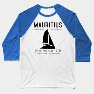 Mauritius Sailing Yachts Vacation Design Baseball T-Shirt